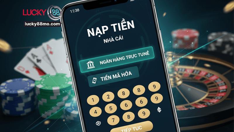 Các hình thức nạp tiền Lucky88 phổ biến